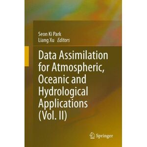 Park, Seon Ki - Data Assimilation for Atmospheric, Oceanic and Hydrologic Applications (Vol. II)