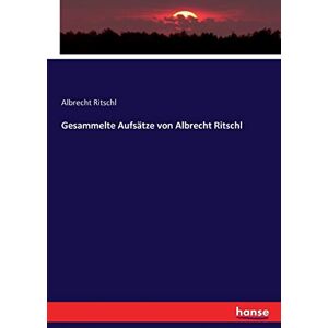 Albrecht Ritschl - Gesammelte Aufsätze von Albrecht Ritschl