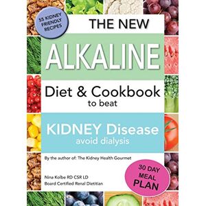 Kolbe, Nina M. - The New Alkaline Diet To Beat Kidney Disease: Avoid Dialysis