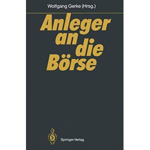 Wolfgang Gerke - Anleger an die Börse: Mannheimer Bankenforum Symposion 27.1.1989 (German Edition)