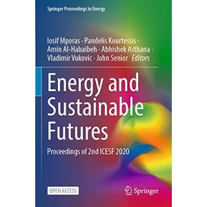 Iosif Mporas - Energy and Sustainable Futures: Proceedings of 2nd ICESF 2020 (Springer Proceedings in Energy)