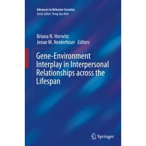 Horwitz, Briana N. - Gene-Environment Interplay in Interpersonal Relationships across the Lifespan (Advances in Behavior Genetics, Band 3)
