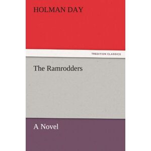 Holman Day - The Ramrodders: A Novel (TREDITION CLASSICS)