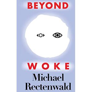 Michael Rectenwald - Beyond Woke