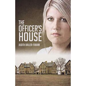 Judith Baller-Fabian - The Officer's House