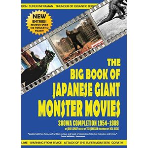 John Lemay - The Big Book of Japanese Giant Monster Movies: Showa Completion (1954-1989)