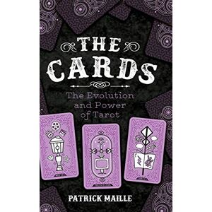 Patrick Maille - Cards: The Evolution and Power of Tarot