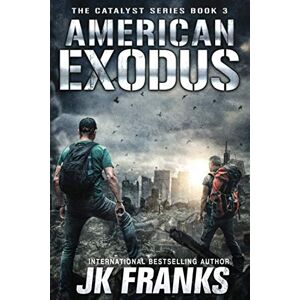 Jk Franks - American Exodus: a Post-Apocalyptic Journey: Catalyst Book 3