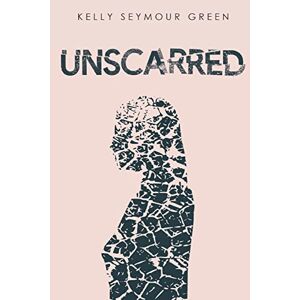 Green, Kelly Seymour - Unscarred