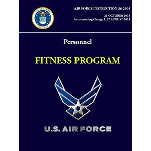 U. S. Air Force - Personnel: Fitness Program - Air Force Instruction 36-2905