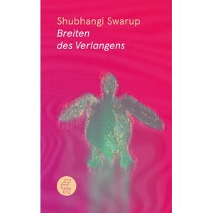 Shubhangi Swarup - Breiten des Verlangens