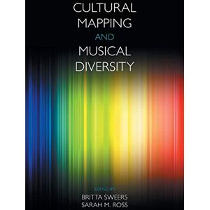 Ross, Sarah M. - Cultural Mapping and Musical Diversity (Transcultural Music Studies)