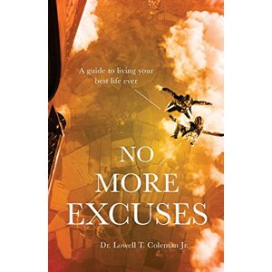 Coleman, Lowell T - No More Excuses