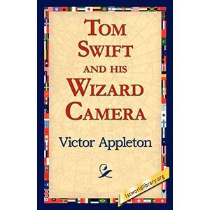 Appleton, Victor Ii - Tom Swift and His Wizard Camera