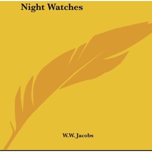 Jacobs, W. W. - Night Watches