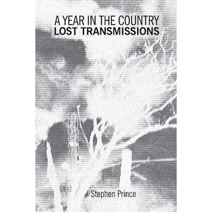 Stephen Prince - A Year In The Country: Lost Transmissions: Dystopic Visions, Alternate Realities, Paranormal Quests and Exploratory Electronica