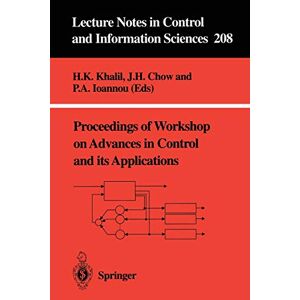 Hassan Khalil - Proceedings of a Workshop on Advances in Control and its Applications (Lecture Notes in Control and Information Sciences) (Lecture Notes in Control and Information Sciences, 208, Band 208)