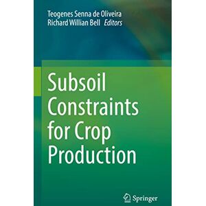 Oliveira, Teogenes Senna de - Subsoil Constraints for Crop Production: A Systems Approach