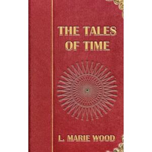 Wood, L. Marie - Tales of Time