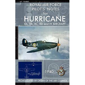 Royal Air Force - Royal Air Force Pilot's Notes for Hurricane