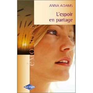 Anna Adams L'espoir en partage - Anna Adams - Livre