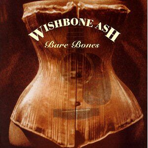 Wishbone Ash Bare Bones