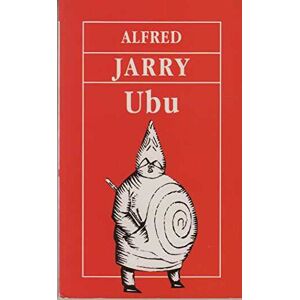 Alfred Jarry Ubu Roi Ou Les Polonais