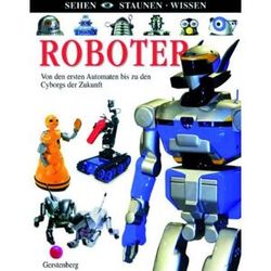 Roger Bridgman Roboter: Von Den Ersten Automaten Bis Zu Den Cyborgs Der Zukunft
