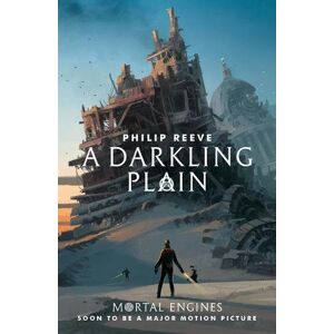 Philip Reeve Mortal Engines 4. A Darkling Plain (Mortal Engines Quartet, Band 4)