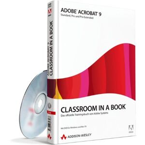 Adobe Systems Inc. Adobe Acrobat 9 - Classroom In A Book - Adobe Acrobat 9 Standard, Pro Und Extended: Das Offizielle Trainingsbuch Von Adobe Systems