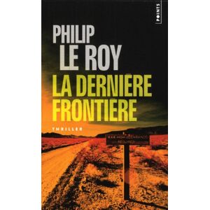 Philip Le Roy La Dernière Frontière