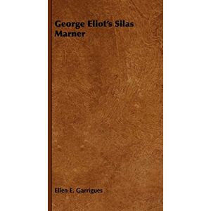 Garrigues, Ellen E. George Eliot'S Silas Marner