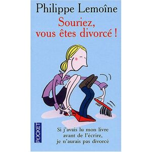 Philippe Lemoine Souriez, Vous Êtes Divorcé !