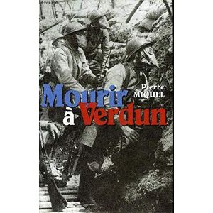 Pierre Miquel Mourir À Verdun