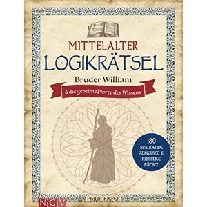 Philip Kiefer Mittelalter Logikrätsel - Bruder William Und Die Geheime Pforte Des Wissens: 180 Spannende Aufgaben & Knifflige Rätsel