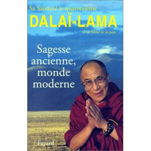 Dalai Lama Sagesse Ancienne, Monde Moderne : Ethique Pour Le Nouveau Millénaire