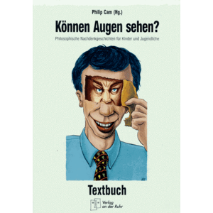 Philip Cam Können Augen Sehen?, Textbuch