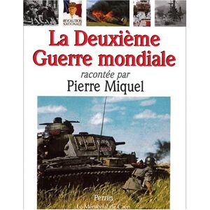 Pierre Miquel La Deuxième Guerre Mondiale