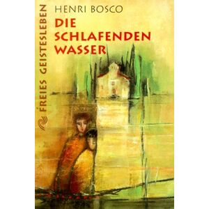 Henri Bosco Die Schlafenden Wasser