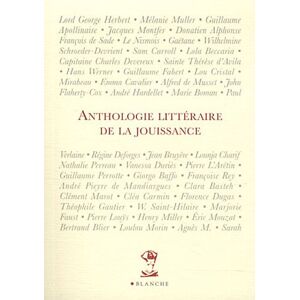 Blanche Anthologie Littéraire De La Jouissance