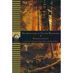 Washington Irving Adventures Of Captain Bonneville (National Geographic Adventure Classics)