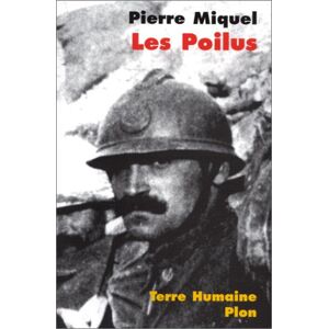 Pierre Miquel Les Poilus : La France Sacrifiée