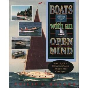 Bolger, Philip C. Boats With An Open Mind: Seventy-Five Unconventional Designs And Concepts