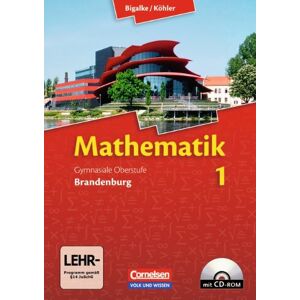 Bigalke, Dr. Anton Bigalke/köhler: Mathematik Sekundarstufe Ii - Brandenburg - Neubearbeitung: Band 1 - Schülerbuch Mit Cd-Rom