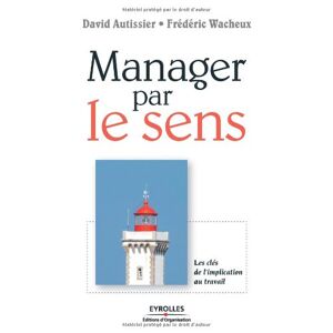 Autissier d Wac Manager Par Le Sens : Les Clés De L'Implication Au Travail