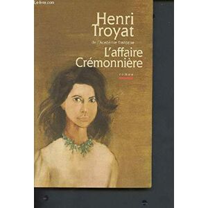 Henri Troyat L'Affaire Crémonnière