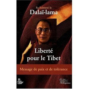 Dalai Lama Liberté Pour Le Tibet : Message De Paix Et De Tolérance