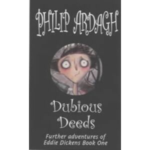 Philip Ardagh Dubious Deeds (Further Adventures Of Eddie Dickens)