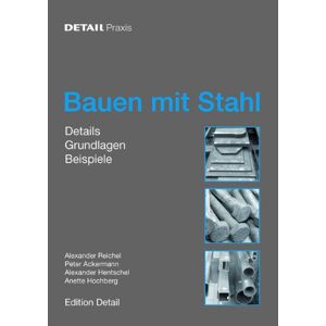 Alexander Reichel Bauen Mit Stahl: Der Leitfaden Zur Stahlbaupraxis