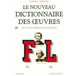 Robert Laffont Le Nouveau Dictionnaire Des Oeuvres De Tous Les Temps Et De Tous Les Pays. Vol. 3. Fa-Le